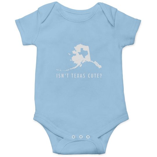 Alaska Isn't Texas Map Baby Bodysuit