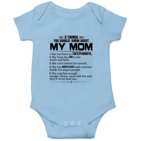 5 Things You Should Know About My Mom Was Born In December Baby Bodysuit