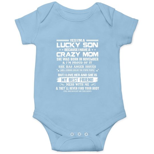 Yes I'm A Lucky Son Because I Have A Crazy November Mom Baby Bodysuit