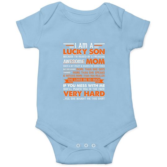 I Am A Lucky Son I'm Raised By A Freaking Awesome Mom Baby Bodysuit