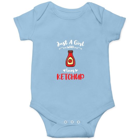Just A Girl Who Loves Ketchup Baby Bodysuit