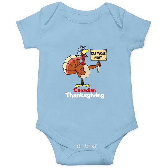 Funny Canadian Thanksgiving Holiday Turkey Eat Moose Meat Baby Bodysuit