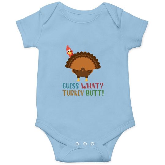 Funny Guess What Turkey Butt Thanksgiving Baby Bodysuit