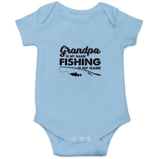 Grandpa Is My Name Fishing Is My Game Baby Bodysuit