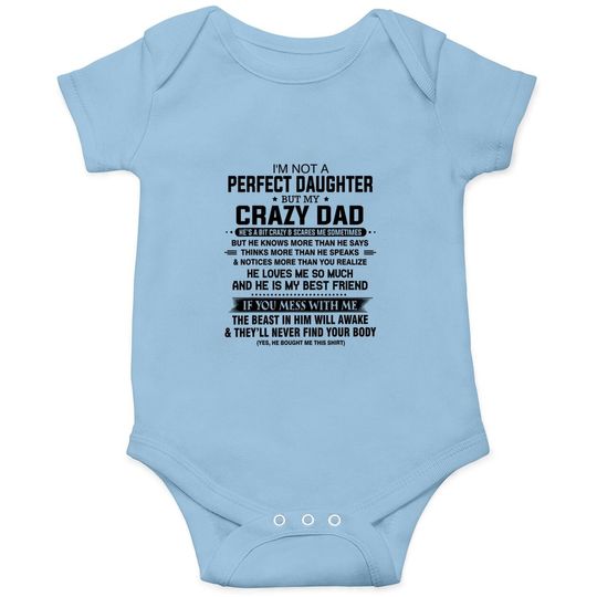 I'm Not A Perfect Daughter But My Crazy Dad Loves Me Father Baby Bodysuit