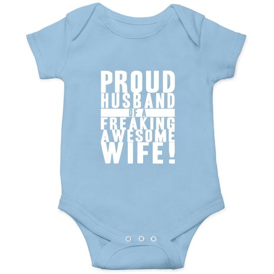 Proud Husband Of A Freaking Awesome Wife Baby Bodysuit