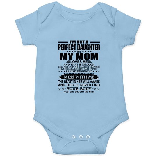 I'm Not A Perfect Daughter But My Crazy Mom Loves Me Baby Bodysuit