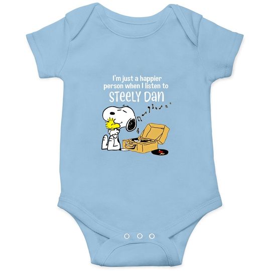 Steely Dan Happier When Listen To Steely Dan Birthday Baby Bodysuit