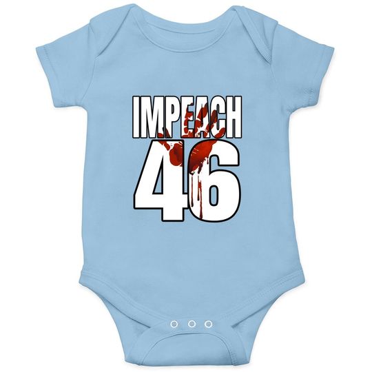 Impeach Biden Bloody Hand 46 Baby Bodysuit