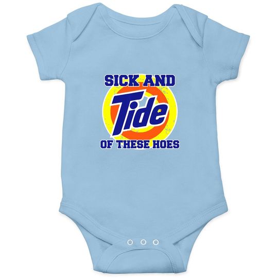 Sick And Tide Of These Hoes Vintage Baby Bodysuit