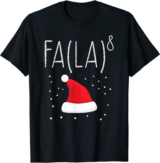 Fa 8 Fa La Christmas Sanat Design Math Teacher T-Shirt