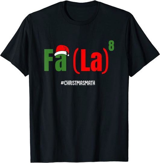 Fa La To The 8th Power T-Shirt