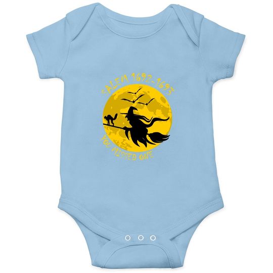 Salem 1692 1693 You Missed One Witch Riding Broom Baby Bodysuit