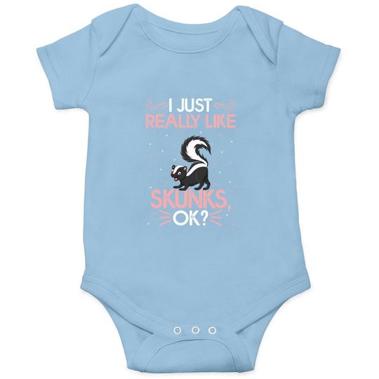 Funny I Just Really Like Skunks Ok Cute Skunk Baby Bodysuit