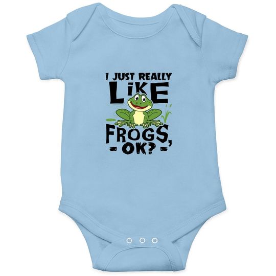 I Just Really Like Frogs Ok Funny Frog Lover Gift Baby Bodysuit