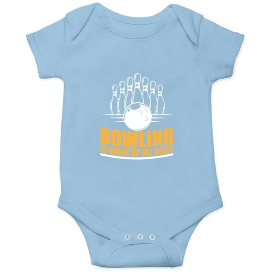 Bowling Is Right Up My Alley Funny Bowling Baby Bodysuit