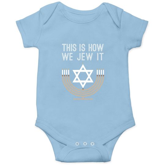 Jewish Hanukkah Menorah Gift This Is How We Jew It Baby Bodysuit Baby Bodysuit