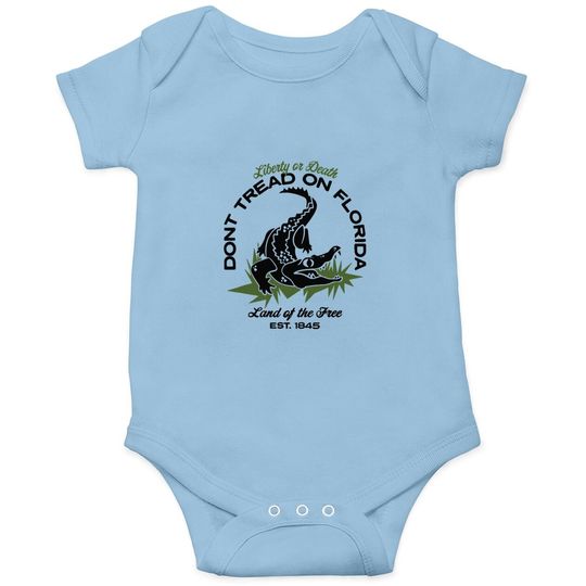 Don't Tread On Florida Liberty Or Death Land Of The Free Baby Bodysuit