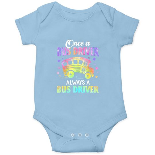 Once A Bus Driver Always A Bus Driver Baby Bodysuit