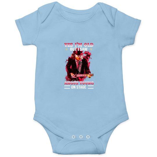 Yes I Am Old But I Saw Angus Young On Stage Baby Bodysuit