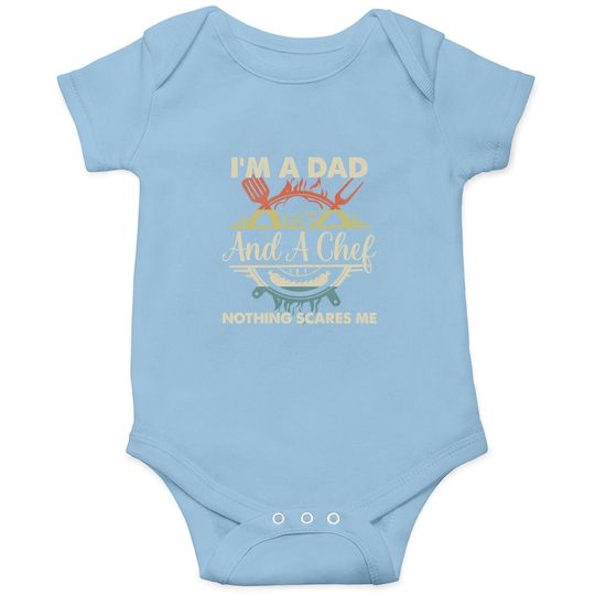 I'm A Dad And A Chef, Nothing Scares Me Baby Bodysuit