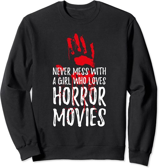 Never Mess With Girl Horror Movie Halloween Bloody Handprint Sweatshirt