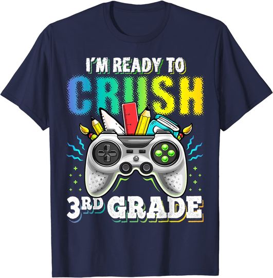 I'm Ready to Crush 3rd Grade Back to School Video Game T-Shirt