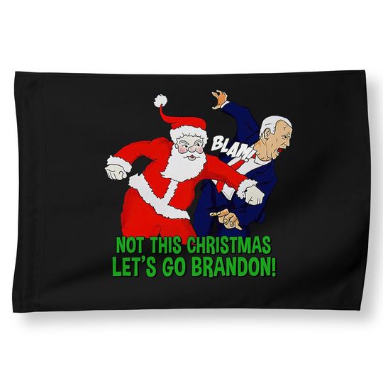 Not This Christmas Let's Go Brandon Santa Claus Fjb Joe Biden House Flag