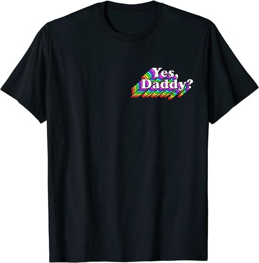 Yes Daddy T-Shirt Yes Daddy For Women Sexy