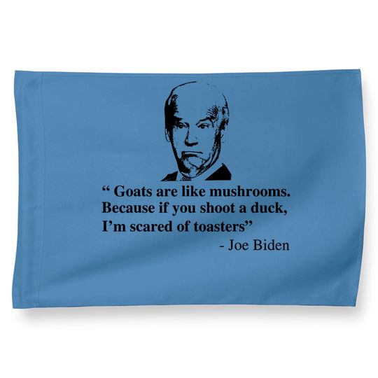 Goats Are Like Mushrooms Funny Joe Biden Quote House Flag