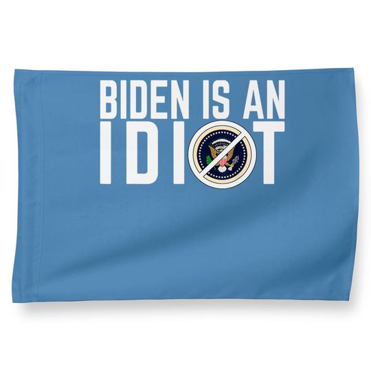 Biden Is An Idiot House Flag