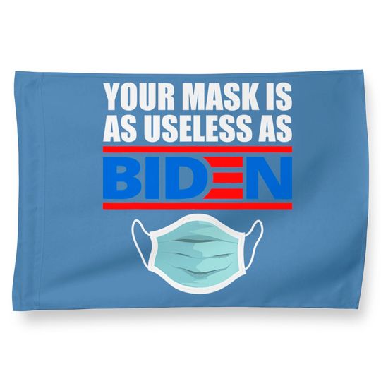 Your Mask Is As Useless As Biden House Flag