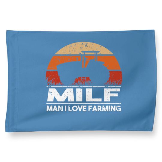 Milf Man I Love Farming For A Farmer House Flag