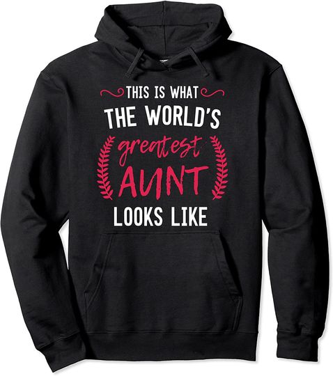 Worlds Best Aunt Greatest Auntie Ever BAE for Ladies Pullover Hoodie