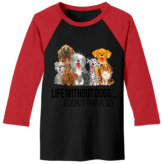 Gangster Dog Baseball Tee Life Without Dogs I Dont Think So Funny