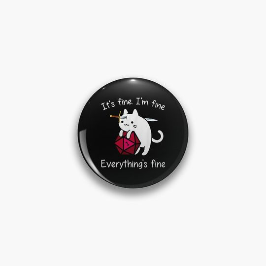 It's fine. I'm fine. Everything is fine cat dice Pin