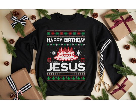 Happy Birthday Jesus Christmas Sweatshirt