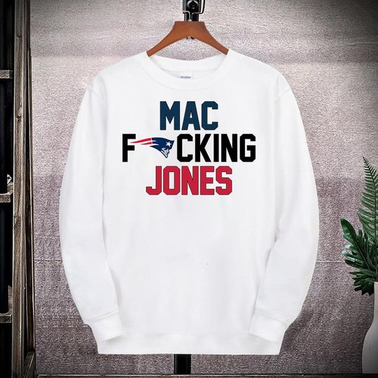 New England Patriot Mac Freaking Jones Football Fan Love Sweatshirt