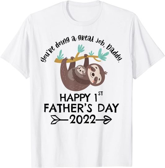 Sloth You're Doing A Great Job Daddy T-Shirt