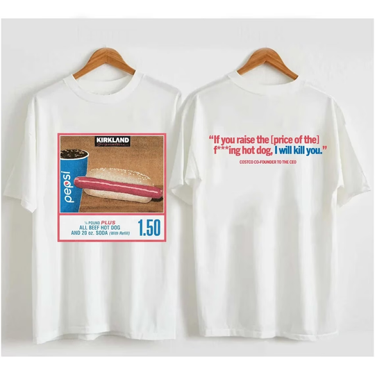1.50 Costco Hot Dog & Soda Combo With Quote Shirt, Hot Dog Shirt