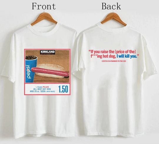 1.50 Costco Hot Dog & Soda Combo With Quote Shirt, Hot Dog Shirt