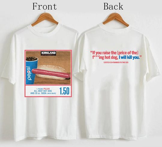 1.50 Costco Hot Dog & Soda Combo With Quote Shirt, Hot Dog Shirt