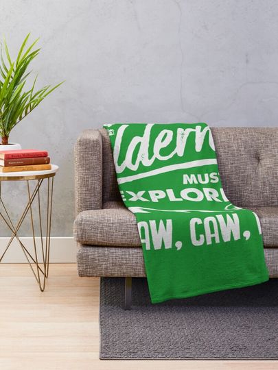 Wilderness Explorer - The Wilderness Must Be Explored Throw Blanket