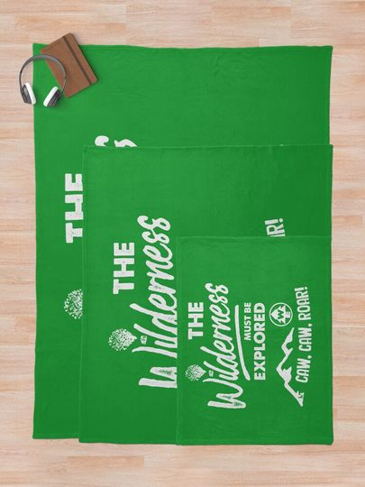 Wilderness Explorer - The Wilderness Must Be Explored Throw Blanket