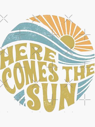 here comes the sun Sticker