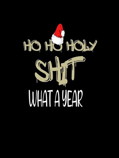  Ho Ho Holy Shit What A Year iPhone Case