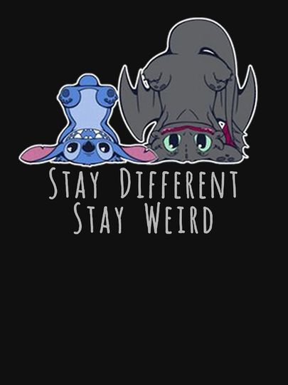 Stay Different Stay Weird   Night Fury Toothless And Stitch T-Shirt