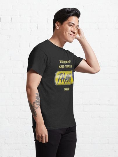 Twisted Tea - You Know I Keep That MF Thang On Me Classic T-Shirt