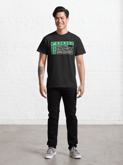 OOOH... THIS CALLS FOR A SPREADSHEET, FUNNY ACCOUNTANT GIFT Classic T-Shirt