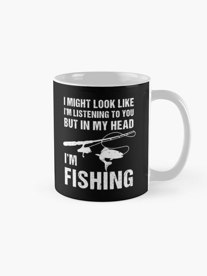 I Might Look Like I'm Listening Fishing Design Coffee Mug